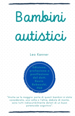 Bambini autistici: Leo Kanner - Rebecchi, Kevin (Translated by)
