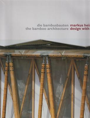 Bamboo Architecture - Design With Nature - Heinsdorff, Markus (Editor)
