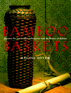 Bamboo Baskets: Japanese Art and Culture Interwoven with the Beauty of Ikebana