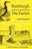 Bamburgh and the Farne Islands: Including Seahouses and Beadnell - Graham, Frank