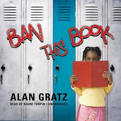 Ban This Book Lib/E - Gratz, Alan, and Turpin, Bahni (Read by)