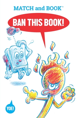 Ban This Book!: Starring Match and Book - Yoe, Craig, Mr.