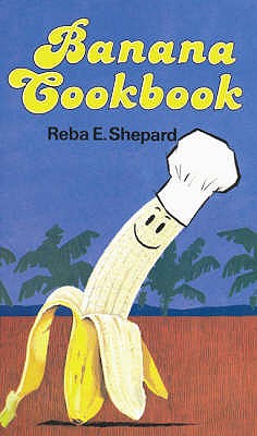 Banana Cookbook - Shepard, Reba E