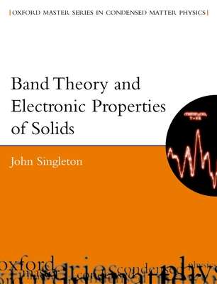 Band Theory and Electronic Properties of Solids - Singleton, John
