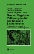 Banded Vegetation Patterning in Arid and Semiarid Environments: Ecological Processes and Consequences for Management
