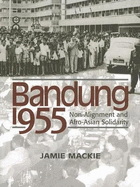 Bandung 1955: Non-Alignment and Afro-Asian Solidarity