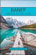 Banff Hiking Guide 2025