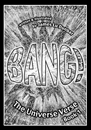 Bang!: The Universe Verse: Book 1