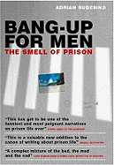 Bang Up for Men: The Smell of Prison