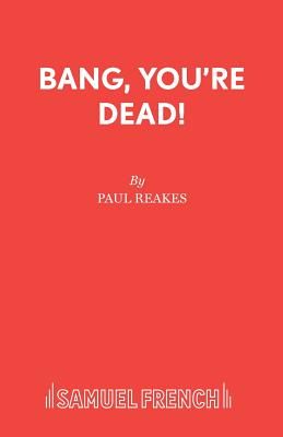 Bang Your Dead! - Reakes, Paul