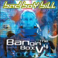 Bangin the Box, Vol. 4 - Bad Boy Bill