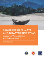 Bangladesh Climate and Disaster Risk Atlas: Vulnerabilities, and Risks-Volume II