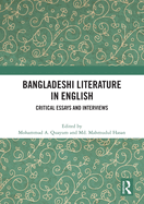 Bangladeshi Literature in English: Critical Essays and Interviews