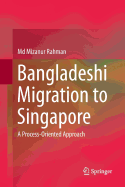 Bangladeshi Migration to Singapore: A Process-Oriented Approach