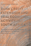 Bank Credit Extension and Real Economic Activity in South Africa: The Impact of Capital Flow Dynamics, Bank Regulation and Selected Macro-prudential Tools