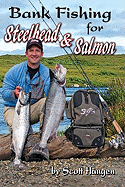 Bank Fishing for Steelhead & Salmon