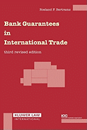 Bank Guarantees in International Trade: The Law and Practice of Independent (First Demand) Guarantees and Standby Letters of Credit in Civil Law and Common Law Jurisdictions