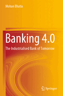 Banking 4.0: The Industrialised Bank of Tomorrow