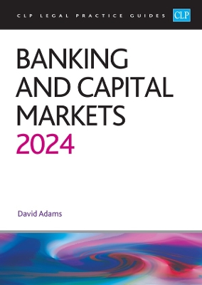Banking and Capital Markets 2024: Legal Practice Course Guides (LPC) - Law, University of