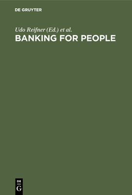 Banking for People: Social Banking and New Poverty, Consumer Debts and Unemployment in Europe - National Reports - Reifner, Udo (Editor), and Ford, Janet (Editor)