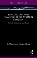 Banking Law and Financial Regulation in Pakistan: The Role of Lender of Last Resort