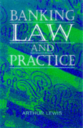 Banking Law and Practice - Lewis, Arthur