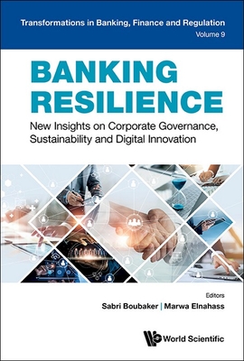 Banking Resilience - Sabri Boubaker, Marwa Elnahass