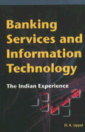 Banking Services and Information Technology: The Indian Experience