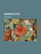 Bankpolitik - Somary, Felix