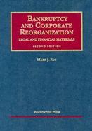Bankruptcy and Corporate Reorganization: Legal and Financial Materials