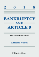 Bankruptcy & Article 9: 2018 Statutory Supplement