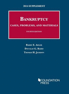 Bankruptcy, Cases, Problems, and Materials: 2014 Supplement