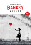 Banksy Museum: Complete Catalogue