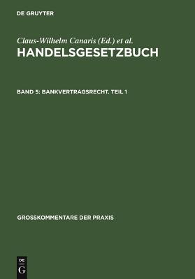 Bankvertragsrecht. Teil 1 - Canaris, Claus-Wilhelm (Editor)