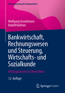Bankwirtschaft, Rechnungswesen Und Steuerung, Wirtschafts- Und Sozialkunde: Prufungswissen in Ubersichten