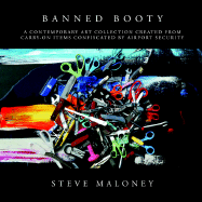 Banned Booty: A Contemporary Art Collection Created from Carry-On Items Confiscated by Airport Security