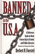 Banned in the U.S.A.: A Reference Guide to Book Censorship in Schools and Public Libraries, 2nd Edition