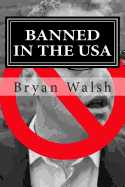 Banned in the USA: Two Years an Illegal