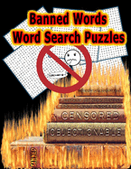 Banned Words - Word Search Puzzles: 50 LARGE (21x21) Word Search Puzzles, Keeps Your Brain Sharp With Hours of ADULT LEVEL Fun!