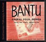 Bantu Choral & Folk Songs