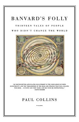 Banvard's Folly: Thirteen Tales of People Who Didn't Change the World - Collins, Paul