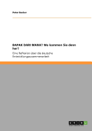 BAPAK DARI MANA? Wo kommen Sie denn her?: Eine Reflexion ?ber die deutsche Entwicklungszusammenarbeit