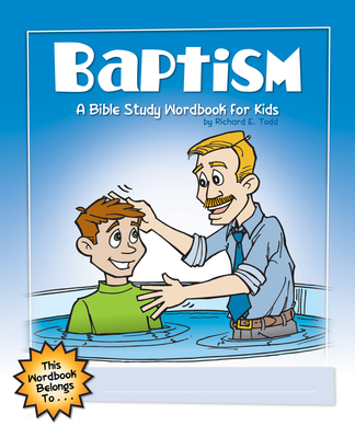 Baptism: A Bible Study Wordbook for Kids - Todd, Richard E