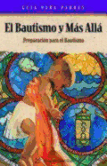 Baptism and Beyond: Baptism Resource Spanish Language Catholic Edition