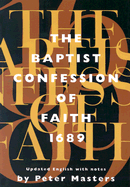 Baptist Confession of Faith 1689: Or the Second London Confession with Scripture Proofs (Revised)