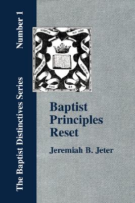 Baptist Principles Reset - Jeter, Jeremiah Bell