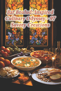 Bar Boulud: Inspired Culinary Odyssey - 97 Savory Creations