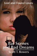 Bar Scenes and Bad Dreams: Lost and Found Loves