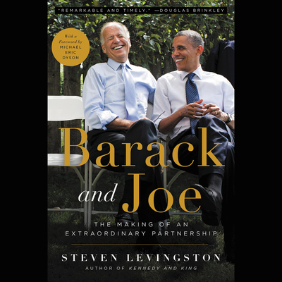 Barack and Joe: The Making of an Extraordinary Partnership - Levingston, Steven, and Butler, Ron (Read by)