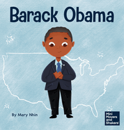 Barack Obama: A Kid's Book About Becoming the First Black President of the United States